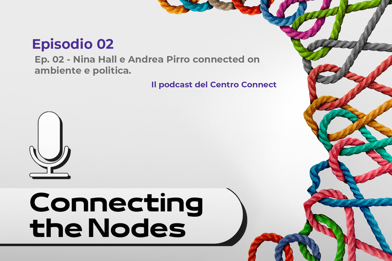 Ep. 02 - Nina Hall e Andrea Pirro connected on: ambiente e politica.