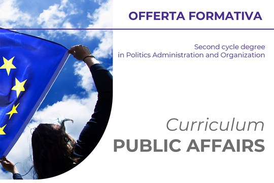 Public Affairs curriculum. Second cycle degree in Politics Administration and Organization